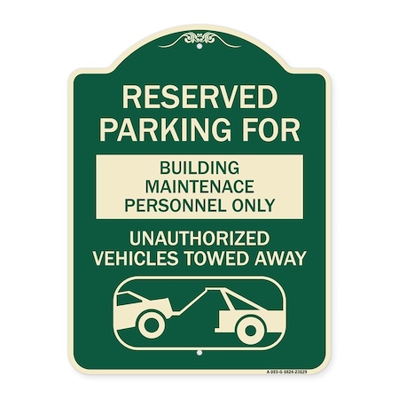 Signmission Reserved Parking for Building Maintenance Personnel Only Unauthorized Vehicles Towed, G-1824-23129 A-DES-G-1824-23129